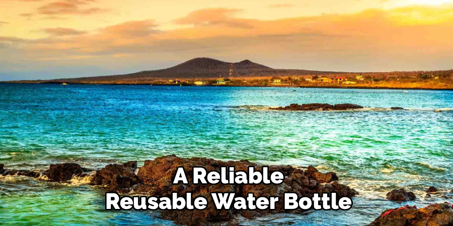 A Reliable
Reusable Water Bottle