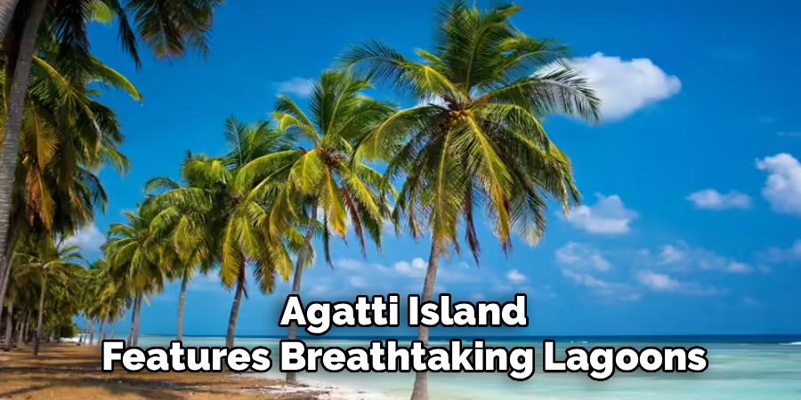 Agatti Island
Features Breathtaking Lagoons