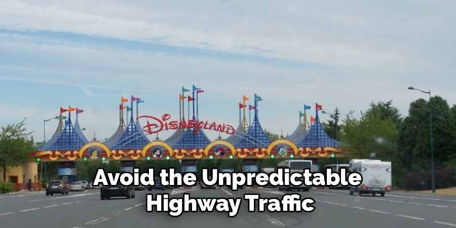 Avoid the Unpredictable 
Highway Traffic