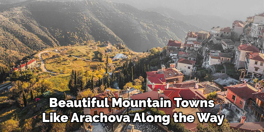 Beautiful Mountain Towns 
Like Arachova Along the Way