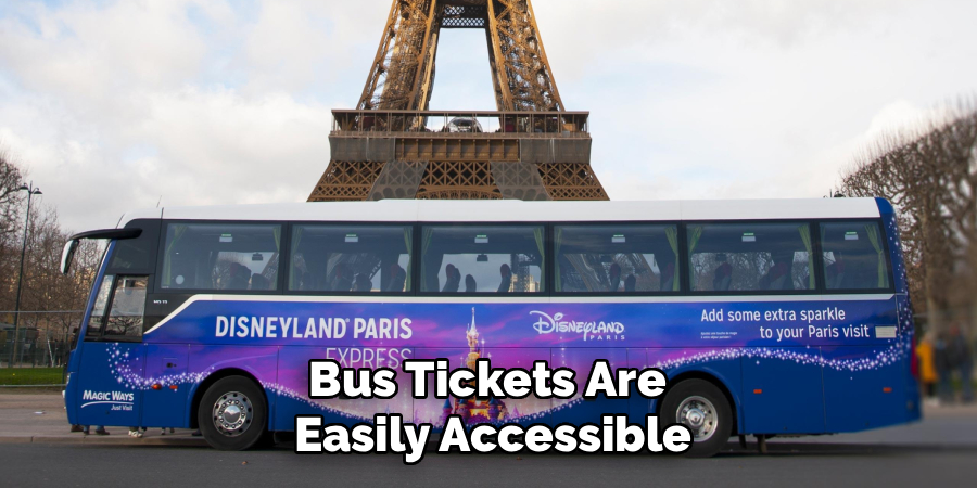 Bus Tickets Are 
Easily Accessible