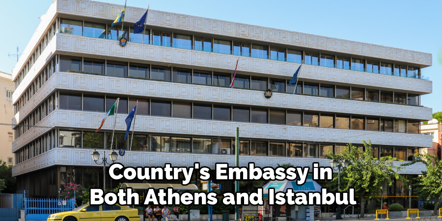 Country's Embassy in
Both Athens and Istanbul