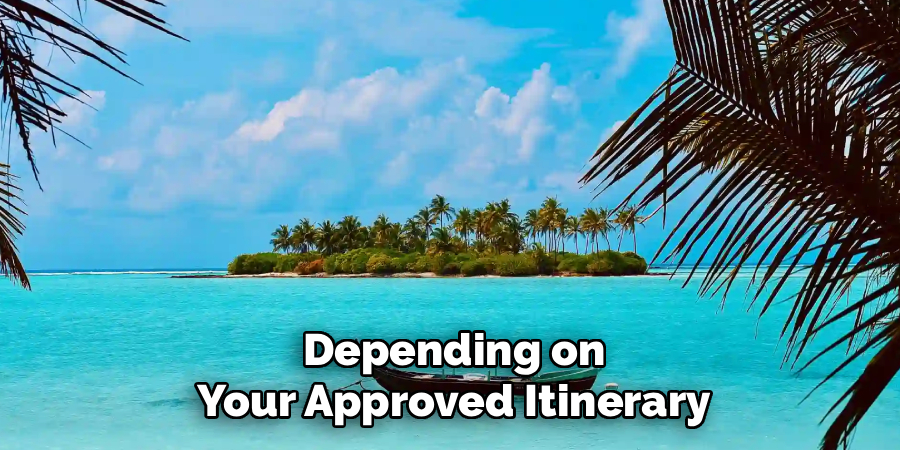 Depending on
Your Approved Itinerary