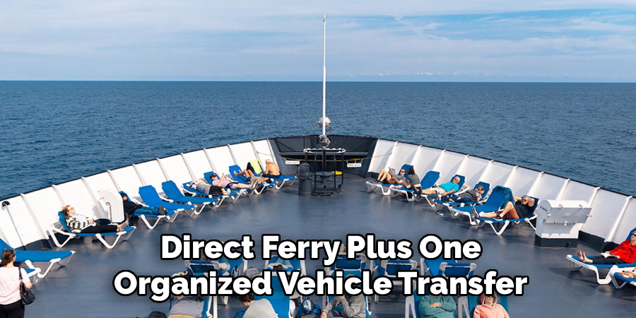Direct Ferry Plus One Organized Vehicle Transfer