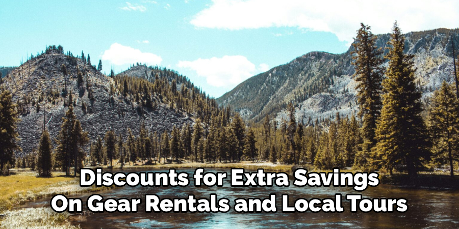 Discounts for Extra Savings
On Gear Rentals and Local Tours