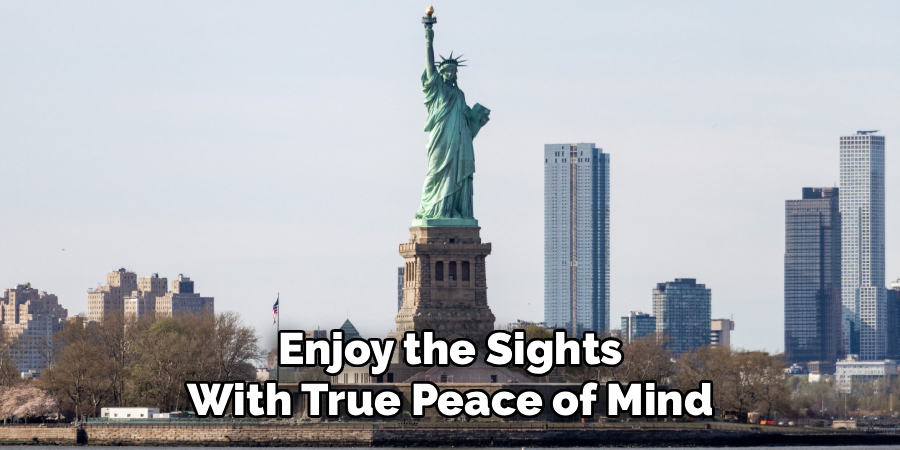 Enjoy the Sights
With True Peace of Mind
