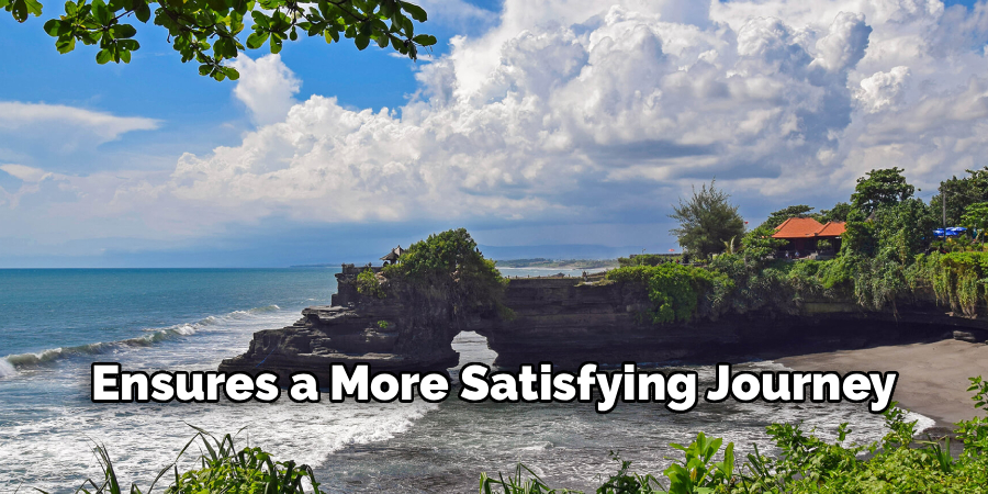 Ensures a More Satisfying Journey