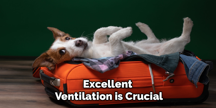 Excellent Ventilation is Crucial