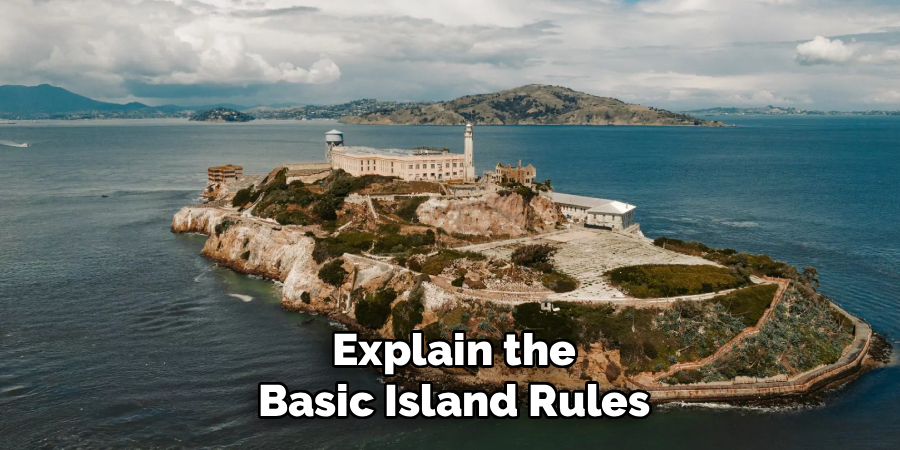 Explain the
Basic Island Rules