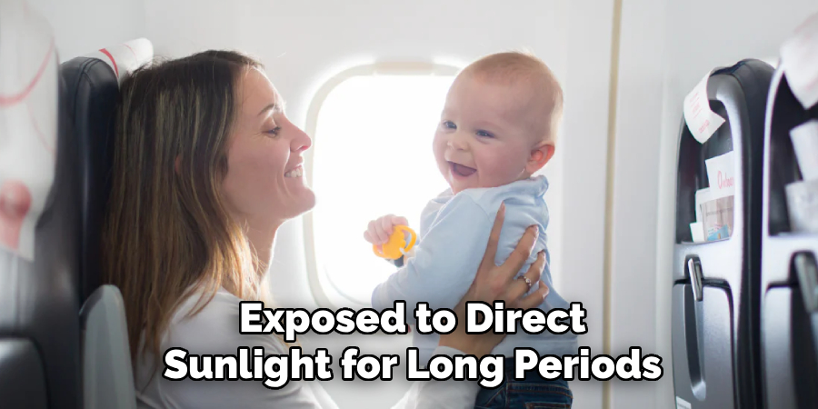 Exposed to Direct
Sunlight for Long Periods