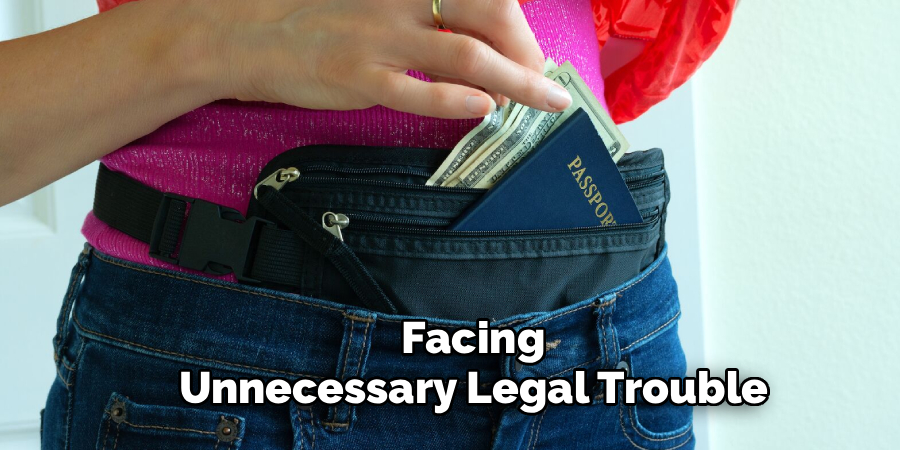 Facing
Unnecessary Legal Trouble