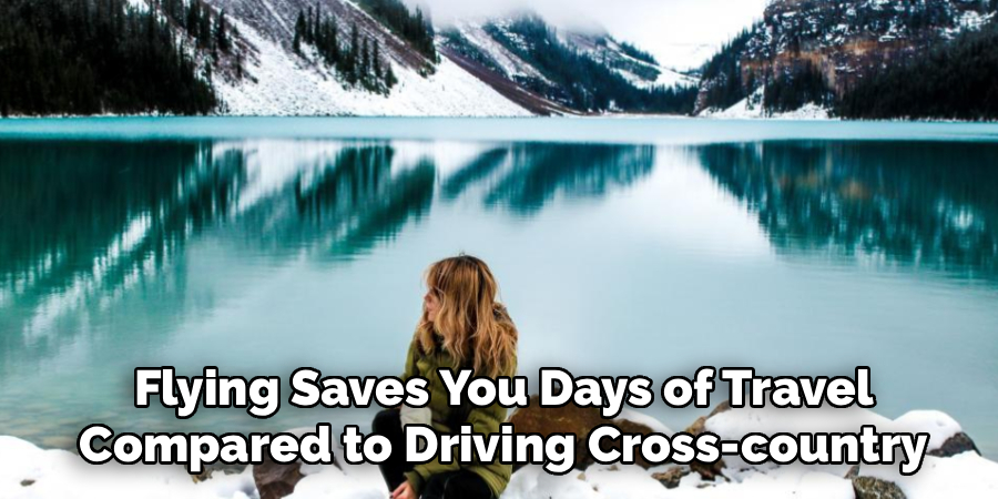 Flying Saves You Days of Travel
Compared to Driving Cross-country