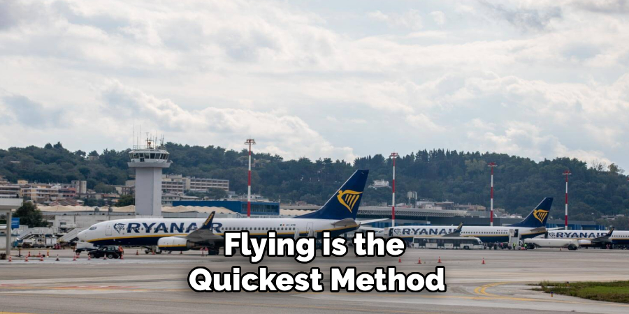 Flying is the 
Quickest Method