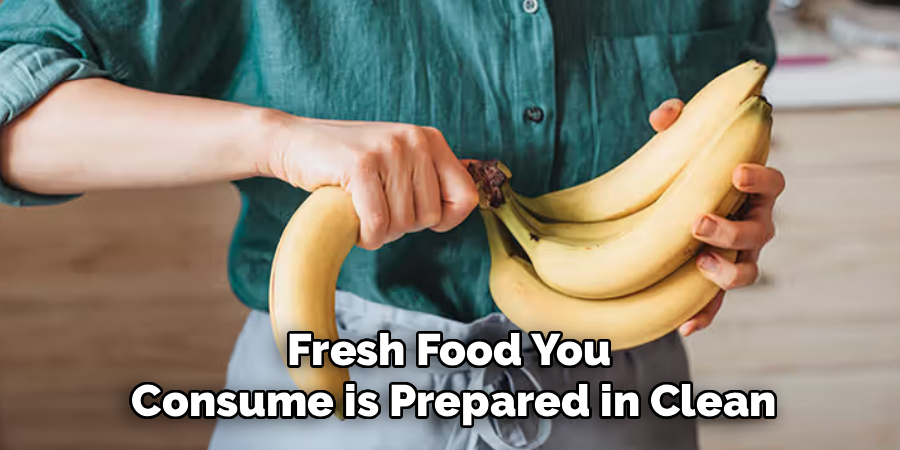 Fresh Food You Consume is Prepared in Clean
