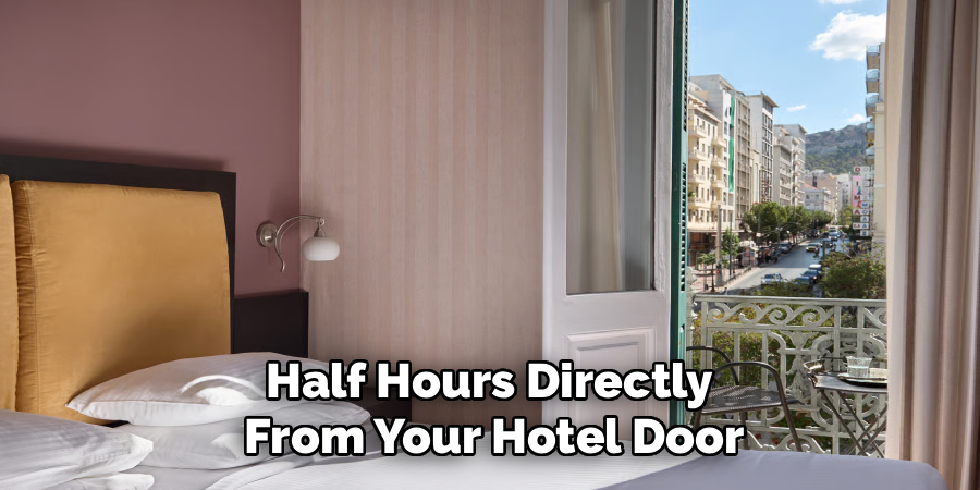 Half Hours Directly 
From Your Hotel Door