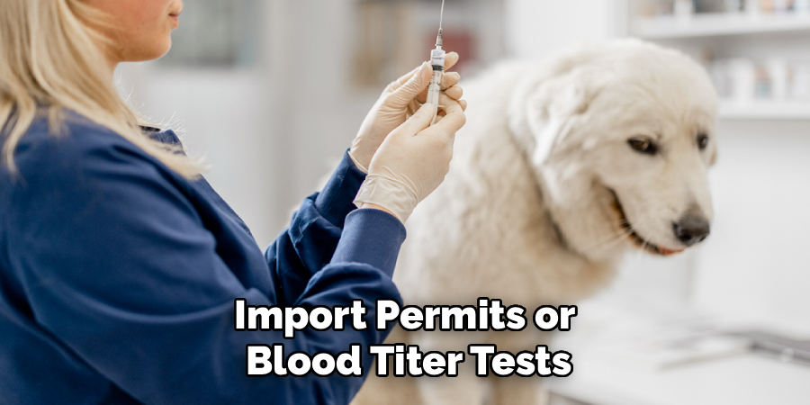 Import Permits or
Blood Titer Tests