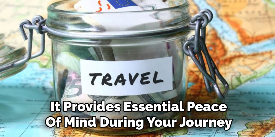 It Provides Essential Peace
Of Mind During Your Journey