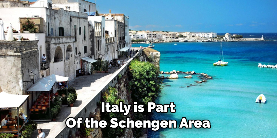 Italy is Part
Of the Schengen Area