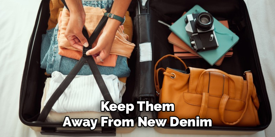 Keep Them
Away From New Denim