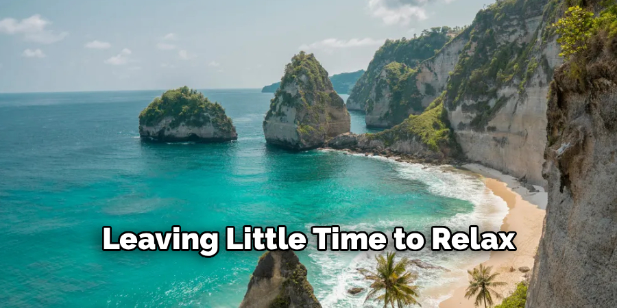 Leaving Little Time to Relax