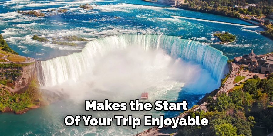 Makes the Start
Of Your Trip Enjoyable