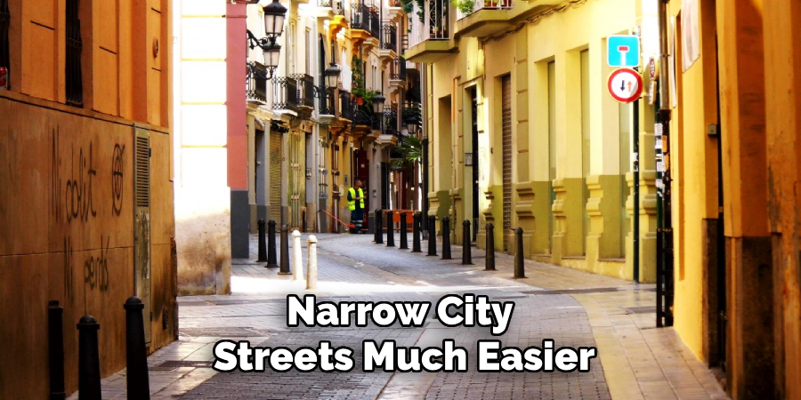 Narrow City 
Streets Much Easier