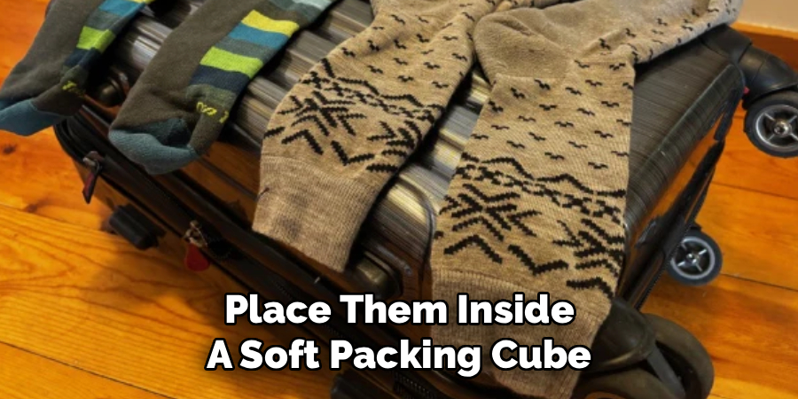 Place Them Inside
A Soft Packing Cube