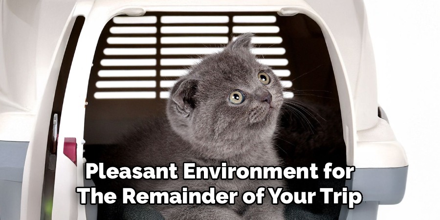 Pleasant Environment for
The Remainder of Your Trip