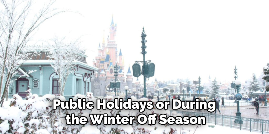 Public Holidays or During 
the Winter Off Season
