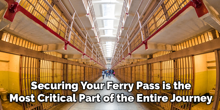 Securing Your Ferry Pass is the
Most Critical Part of the Entire Journey