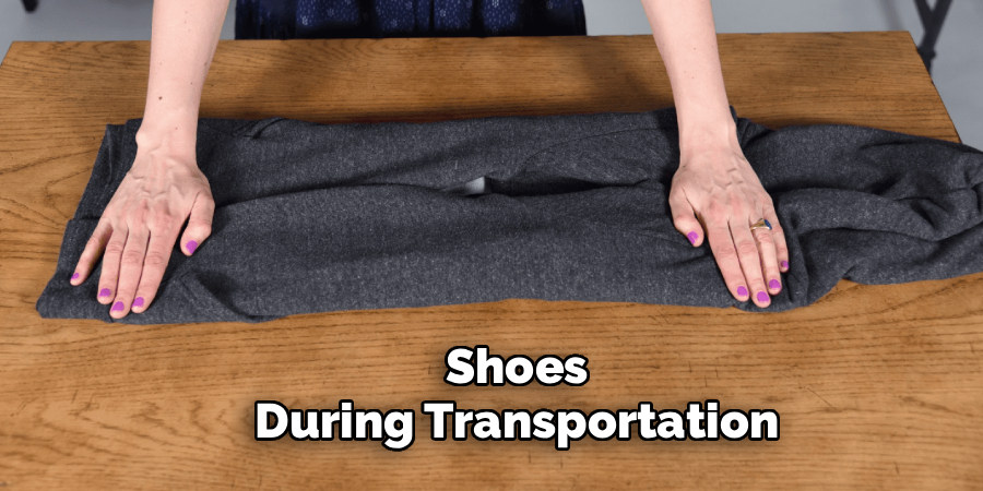 Shoes
During Transportation