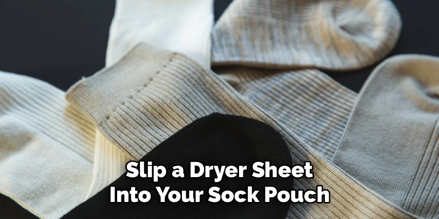 Slip a Dryer Sheet
Into Your Sock Pouch