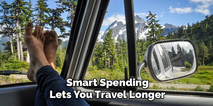 Smart Spending
Lets You Travel Longer