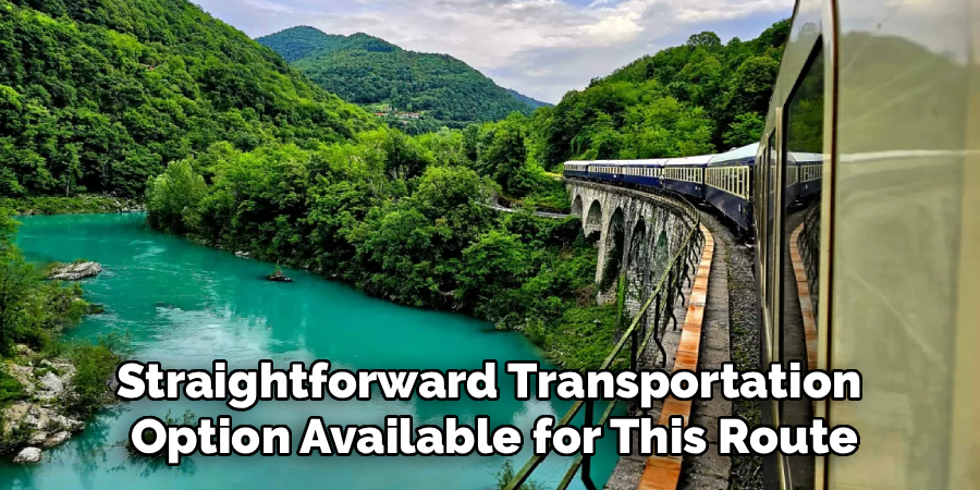 Straightforward Transportation 
Option Available for This Route