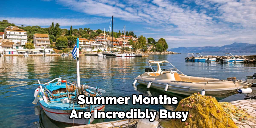 Summer Months 
Are Incredibly Busy