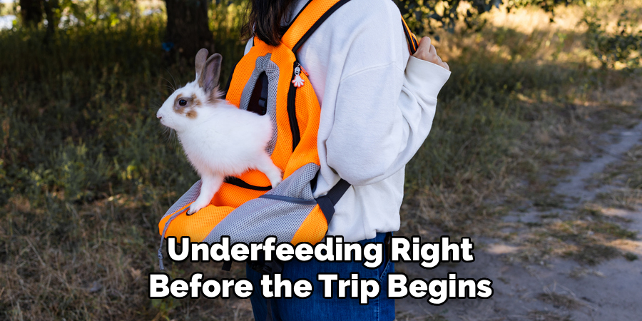 Underfeeding Right Before the Trip Begins