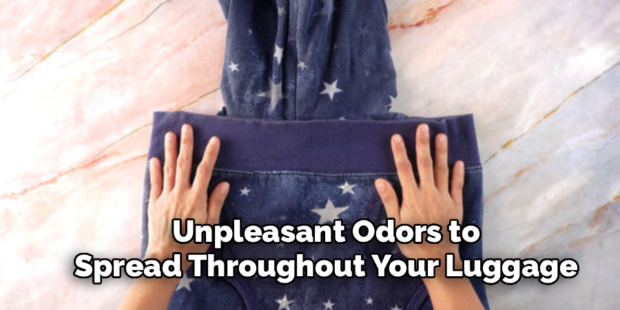 Unpleasant Odors to
Spread Throughout Your Luggage