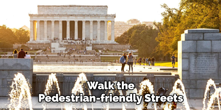 Walk the
Pedestrian-friendly Streets