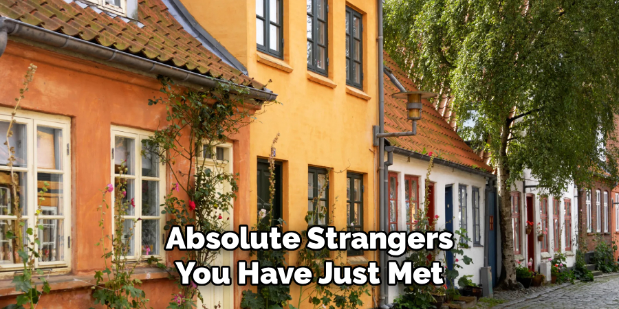 Absolute Strangers
You Have Just Met