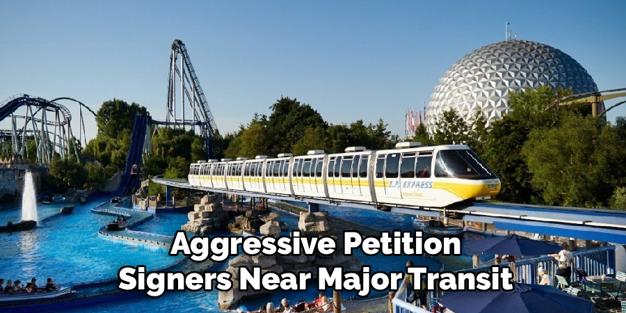 Aggressive Petition Signers Near Major Transit