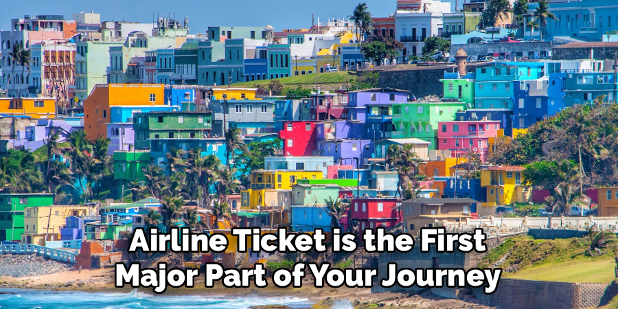 Airline Ticket is the First Major Part of Your Journey