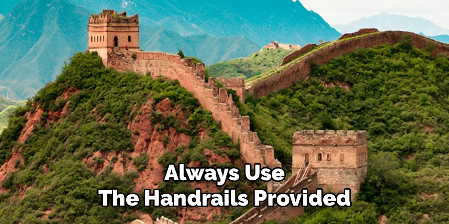 Always Use
The Handrails Provided