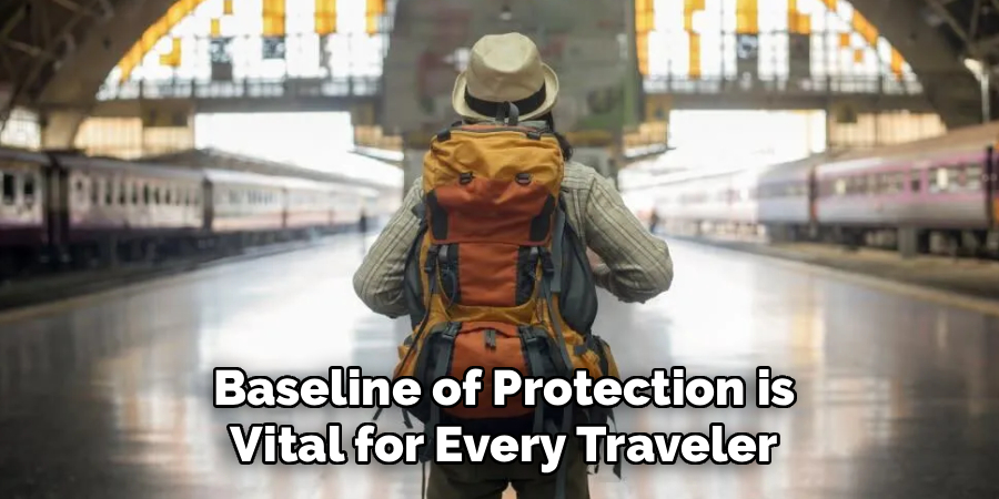 Baseline of Protection is Vital for Every Traveler