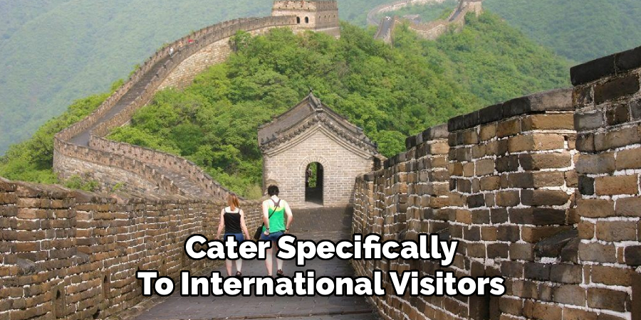 Cater Specifically
To International Visitors