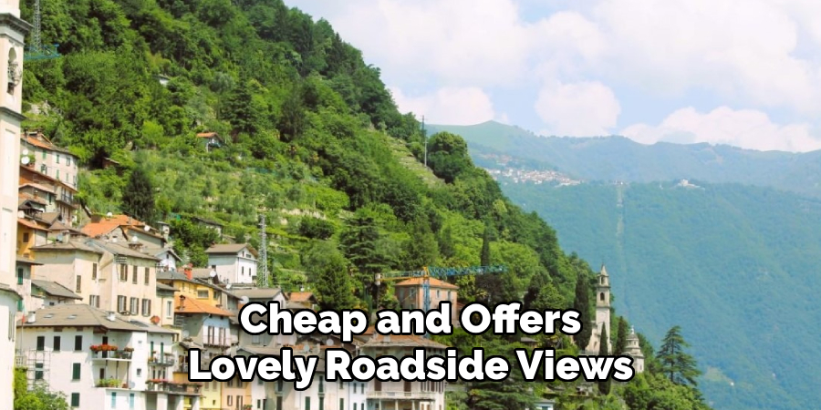 Cheap and Offers Lovely Roadside Views
