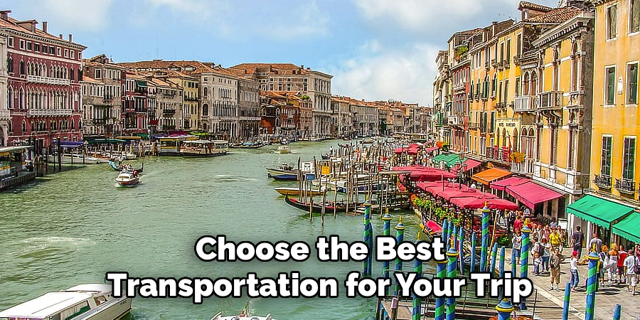 Choose the Best Transportation for Your Trip