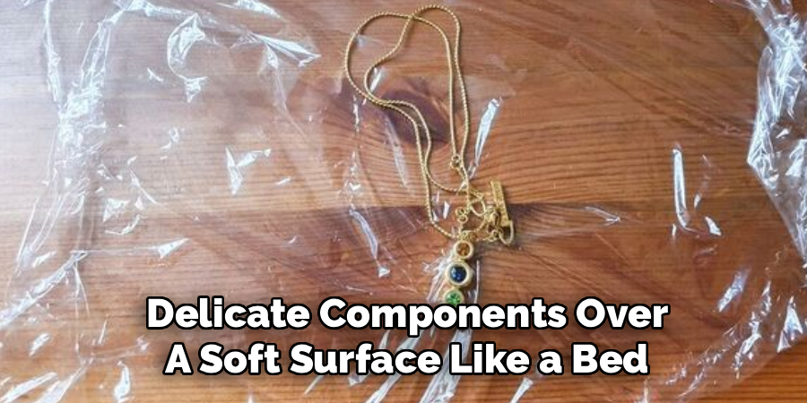 Delicate Components Over
A Soft Surface Like a Bed