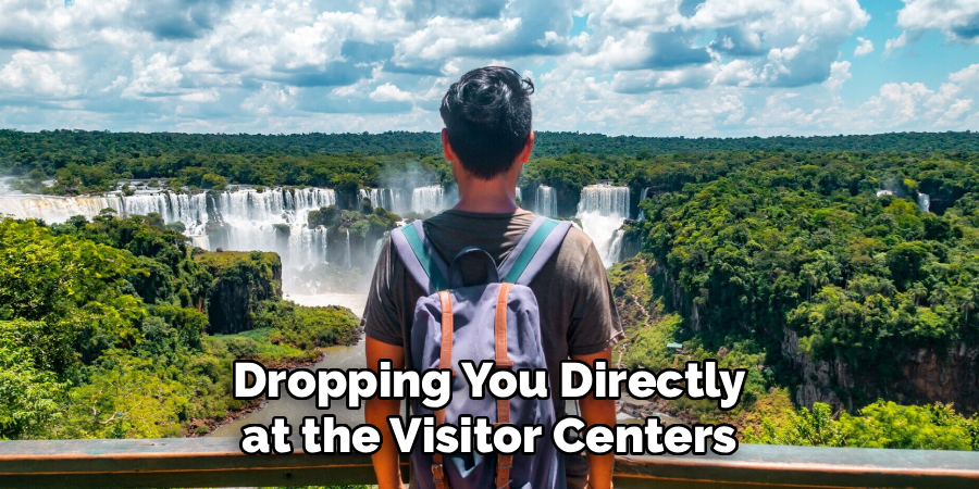 Dropping You Directly at the Visitor Centers
