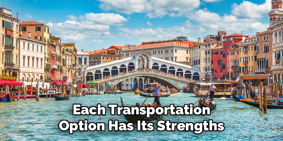 Each Transportation Option Has Its Strengths