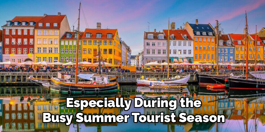 Especially During the Busy Summer Tourist Season